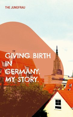 Giving birth in Germany. My story. - JUNGFRAU, THE