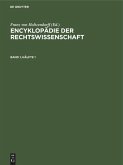 Encyklopädie der Rechtswissenschaft. Band 1, Hälfte 1 Encyklopädie der Rechtswissenschaft. Band 1, Hälfte 1