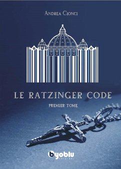 Le Ratzinger Code (eBook, ePUB) - Cionci, Andrea