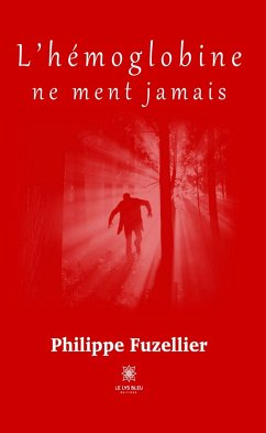 L’hémoglobine ne ment jamais (eBook, ePUB) - Fuzellier, Philippe