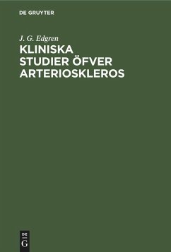 Kliniska Studier öfver Arterioskleros - Edgren, J. G.