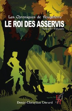 Les Chroniques de Rougeterre - Le roi des Asservis - Tome 2 (eBook, ePUB) - Gerard, Denis-Christian