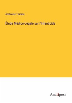 Étude Médico-Légale sur l'Infanticide - Tardieu, Ambroise