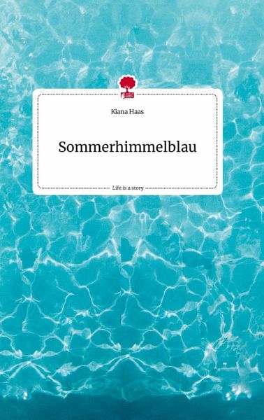 Sommerhimmelblau. Life is a Story - story.one Sommerhimmelblau. Life is a Story - story.one