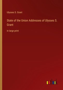 State of the Union Addresses of Ulysses S. Grant - Grant, Ulysses S.