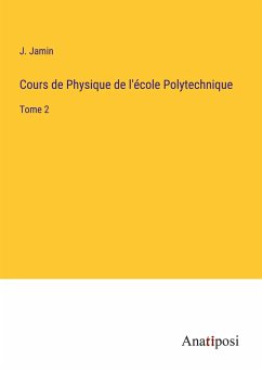 Cours de Physique de l'école Polytechnique - Jamin, J.