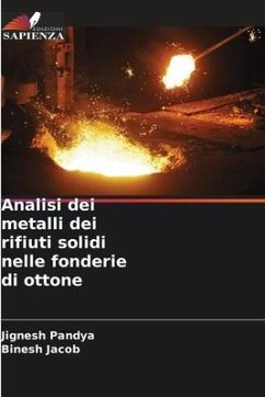 Analisi dei metalli dei rifiuti solidi nelle fonderie di ottone - Pandya, Jignesh;Jacob, Binesh