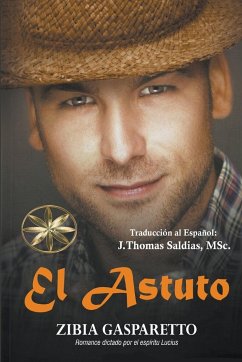 El Astuto - Gasparetto, Zibia; Lucius, Por El Espíritu; Saldias, J. Thomas MSc.