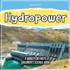 Hydropower A Variety Of Facts Children's Science Book - Kids, Bold