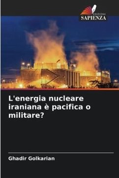 L'energia nucleare iraniana è pacifica o militare? - Golkarian, Ghadir