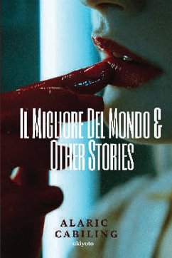 Il Migliore Del Mondo & Other Stories - Signature - Alaric, Cabiling