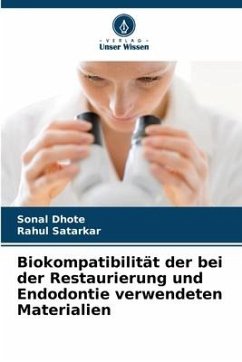 Biokompatibilität der bei der Restaurierung und Endodontie verwendeten Materialien - Dhote, Sonal;Satarkar, Rahul