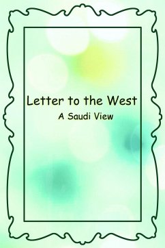 Letter to the West - A Saudi View - Bin Ameenuiddin, Tahseen Ahmed