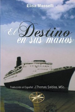 El Destino en sus manos - Masselli, Elisa; Saldias, J. Thomas MSc.