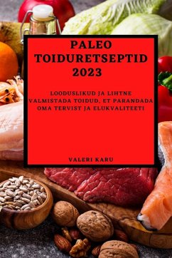 Paleo toiduretseptid 2023 - Karu, Valeri