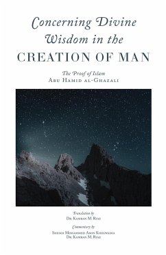 Concerning Divine Wisdom in the Creation of Man - al-Ghazali, Abu Hamid