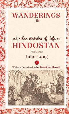 Wanderings in India and Other Sketches of Life in Hindostan - Lang, John