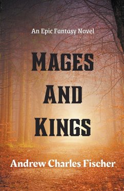 Mages and Kings - Fischer, Andrew Charles