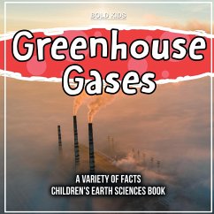Greenhouse Gases A Variety Of Facts Children's Earth Sciences Book - Brown, William