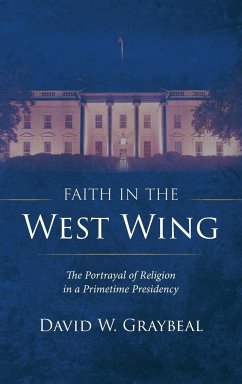 Faith in The West Wing - Graybeal, David W.