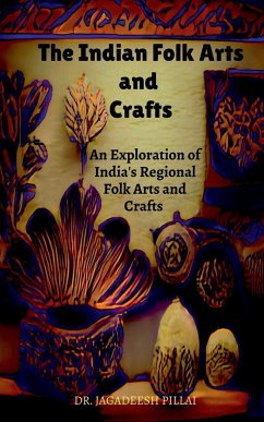 The Indian Folk Arts and Crafts - Jagadeesh
