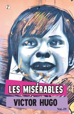 Les Miserables Vol IV - Hugo, Victor