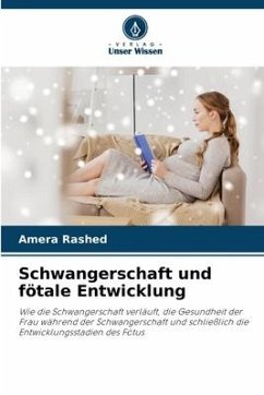 Schwangerschaft und fötale Entwicklung - Rashed, Amera