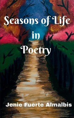 Seasons of Life in Poetry - Almalbis, Jenie Fuerte