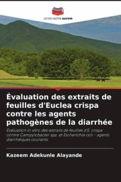 Évaluation des extraits de feuilles d'Euclea crispa contre les agents pathogènes de la diarrhée - Alayande, Kazeem Adekunle