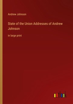 State of the Union Addresses of Andrew Johnson - Johnson, Andrew