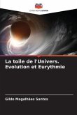 La toile de l'Univers. Evolution et Eurythmie