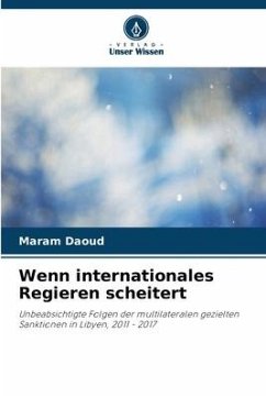 Wenn internationales Regieren scheitert - Daoud, Maram