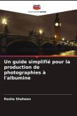 Un guide simplifié pour la production de photographies à l'albumine