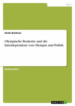 Olympische Boykotte und die Interdependenz von Olympia und Politik - Brückner, Heide