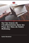 Sur les traces de l'écoféminisme dans les Pays des fées de Robin McKinley