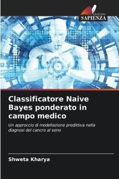 Classificatore Naive Bayes ponderato in campo medico - Kharya, Shweta