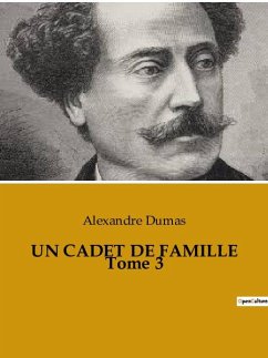 UN CADET DE FAMILLE Tome 3 - Dumas, Alexandre