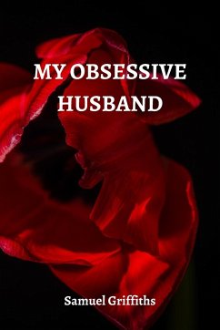 MY OBSESSIVE HUSBAND - Griffiths, Samuel