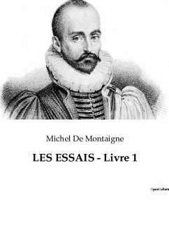 LES ESSAIS - Livre 1 - De Montaigne, Michel