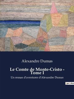 Le Comte de Monte-Cristo - Tome I - Dumas, Alexandre