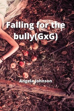 Falling for the bully(GxG) - Johnson, Angela