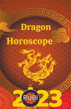 Dragon Horoscope 2023 - Astrologa, Rubi