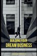 Building Your Dream Business - Bild 1