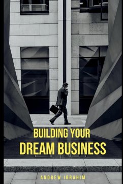 Building Your Dream Business - Ibrahim, Andrew