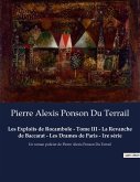 Les Exploits de Rocambole - Tome III - La Revanche de Baccarat - Les Drames de Paris - 1re série