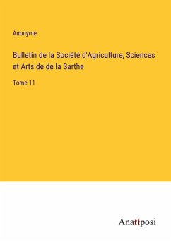 Bulletin de la Société d'Agriculture, Sciences et Arts de de la Sarthe - Anonyme