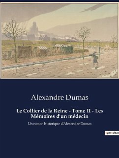Le Collier de la Reine - Tome II - Les Mémoires d'un médecin - Dumas, Alexandre