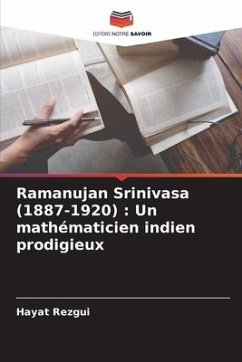 Ramanujan Srinivasa (1887-1920) : Un mathématicien indien prodigieux - Rezgui, Hayat