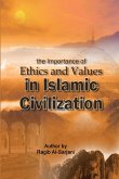 the importance of Ethics and Values in Islamic Civilization