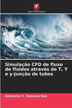 Simulação CFD de fluxo de fluidos através de T, Y e y-Junção de tubos - Rao, Allaboina V. Ramana